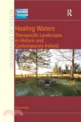 Healing Waters：Therapeutic Landscapes in Historic and Contemporary Ireland