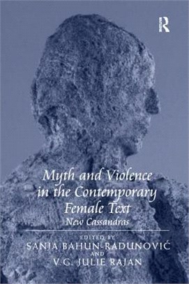 Myth and Violence in the Contemporary Female Text ― New Cassandras