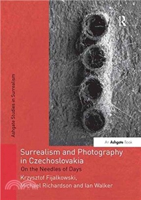 Surrealism and Photography in Czechoslovakia：On the Needles of Days