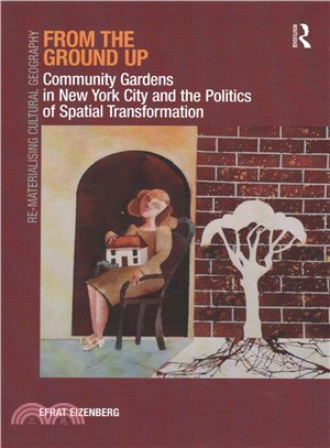 From the Ground Up ― Community Gardens in New York City and the Politics of Spatial Transformation