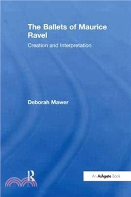 The Ballets of Maurice Ravel：Creation and Interpretation