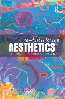 Re-thinking Aesthetics：Rogue Essays on Aesthetics and the Arts