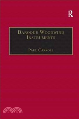 Baroque Woodwind Instruments：A Guide to Their History, Repertoire and Basic Technique