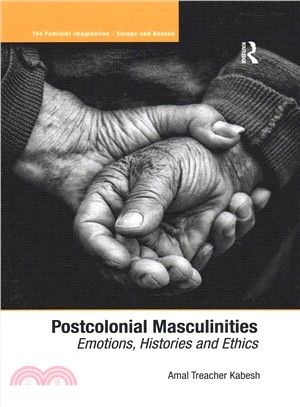 Postcolonial Masculinities ― Emotions, Histories and Ethics