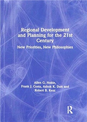 Regional Development and Planning for the 21st Century：New Priorities, New Philosophies