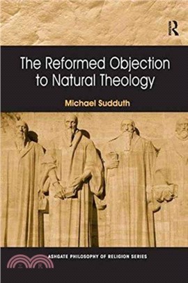 The Reformed Objection to Natural Theology