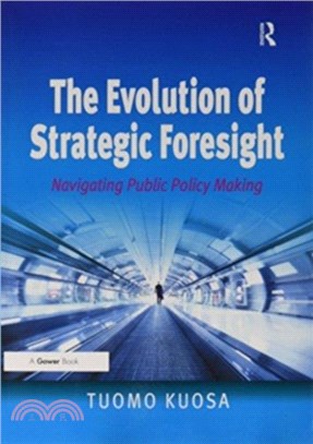 The Evolution of Strategic Foresight：Navigating Public Policy Making