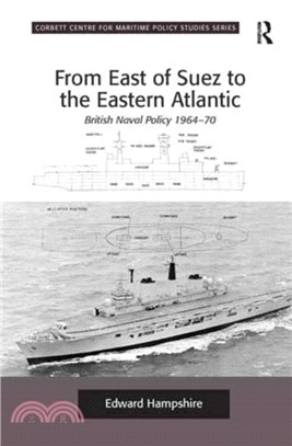 From East of Suez to the Eastern Atlantic：British Naval Policy 1964-70