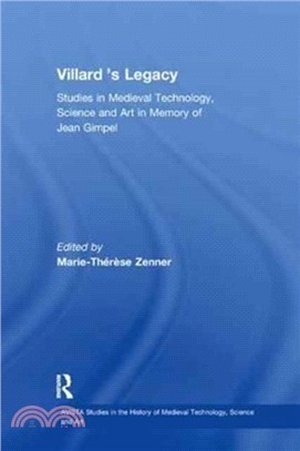 Villard's Legacy：Studies in Medieval Technology, Science and Art in Memory of Jean Gimpel