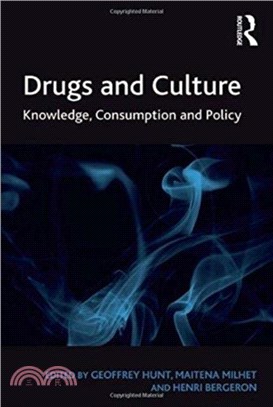 Drugs and Culture：Knowledge, Consumption and Policy