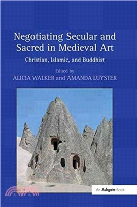 Negotiating Secular and Sacred in Medieval Art：Christian, Islamic, and Buddhist