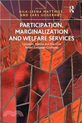 Participation, Marginalization and Welfare Services：Concepts, Politics and Practices Across European Countries