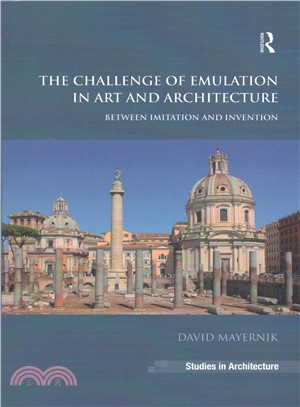 The Challenge of Emulation in Art and Architecture ― Between Imitation and Invention