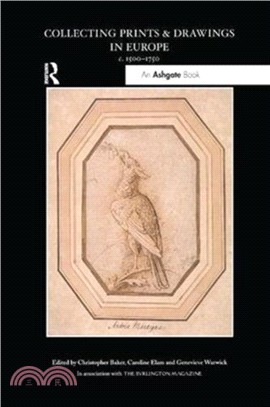 Collecting Prints and Drawings in Europe, c. 1500-1750