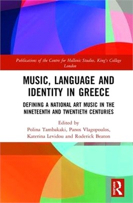 Music, Language and Identity in Greece ― Defining a National Art Music in the Nineteenth and Twentieth Centuries