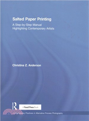Salted Paper Printing ─ A Step-by-Step Manual Highlighting Contemporary Artists