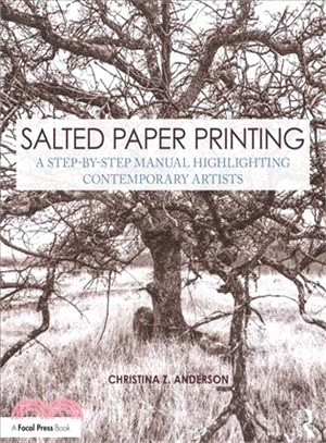 Salted Paper Printing ─ A Step-by-Step Manual Highlighting Contemporary Artists