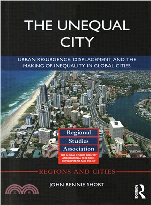 The Unequal City ─ Urban Resurgence, Displacement and the Making of Inequality in Global Cities