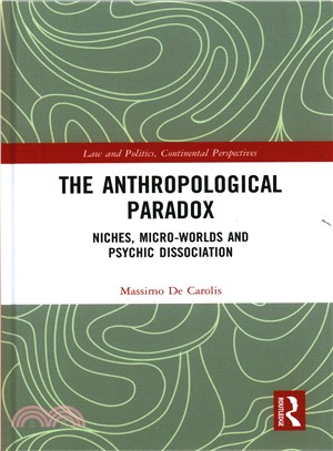 The Anthropological Paradox ― Niches, Micro-worlds and Psychic Dissociation