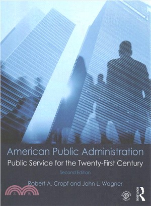American Public Administration ― Public Service for the Twenty-First Century
