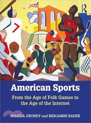 American Sports ― From the Age of Folk Games to the Age of the Internet