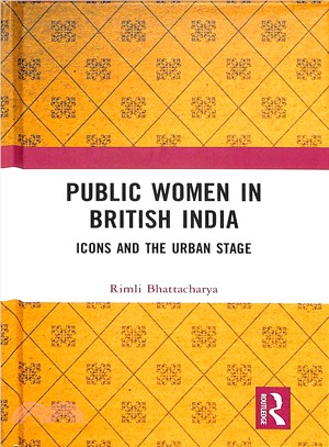 Public Women in British India ― Icons and the Urban Stage