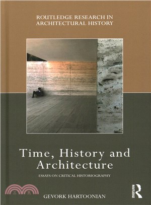 Time, History and Architecture ― Essays on Critical Historiography