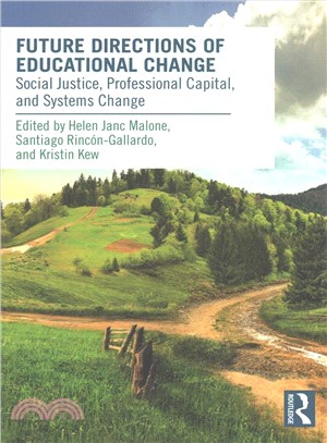 Future Directions of Educational Change ─ Social Justice, Professional Capital, and Systems Change