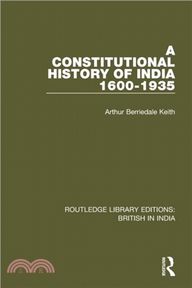 A Constitutional History of India, 1600-1935