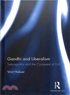 Gandhi and Liberalism ─ Satyagraha and the Conquest of Evil