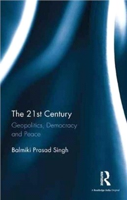 The 21st Century ― Geo-politics, Democracy and Peace