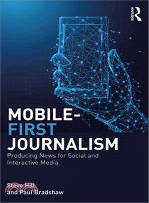 Mobile First Journalism ― Producing News for Social and Interactive Media