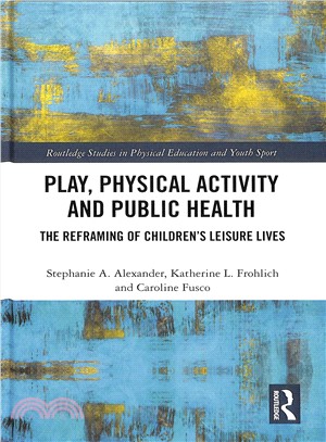 Play, Physical Activity and Public Health ― The Reframing of Children's Leisure Lives