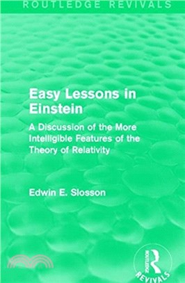 : Easy Lessons in Einstein (1922)：A Discussion of the More Intelligible Features of the Theory of Relativity