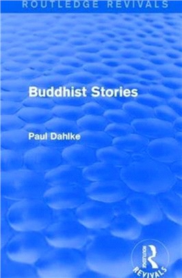 Routledge Revivals: Buddhist Stories (1913): Philosophy of Buddhism
