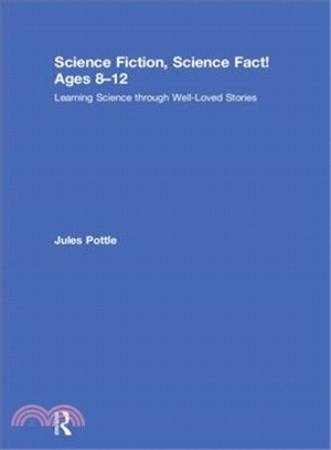 Science Fiction, Science Fact! Ages 8-12 ― Learning Science Through Well-loved Stories