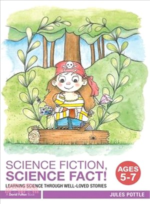 Science Fiction, Science Fact! Ages 5-7 ― Learning Science Through Well-loved Stories