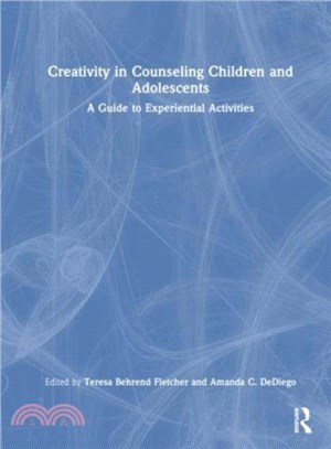 Creativity in Counseling Children and Adolescents：A Guide to Experiential Activities