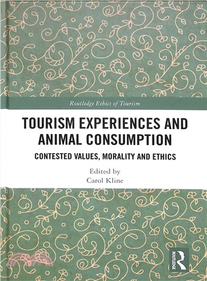 Tourism Experiences and Animal Consumption ─ Contested Values, Morality and Ethics