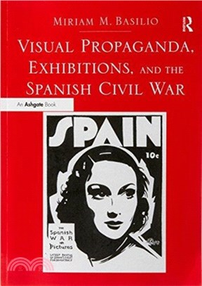 Visual Propaganda, Exhibitions, and the Spanish Civil War