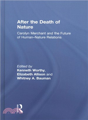 After the Death of Nature ─ Carolyn Merchant and the Future of Human-nature Relations