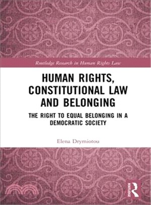 Human Rights, Constitutional Law and Belonging: The Right to Equal Belonging in a Democratic Society