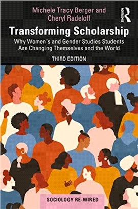 Transforming Scholarship：Why Women's and Gender Studies Students Are Changing Themselves and the World