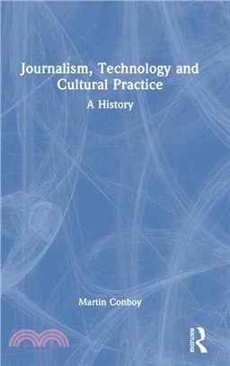 Journalism, Technology and Cultural Practice：A History