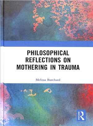 Philosophical Reflections on Mothering in Trauma