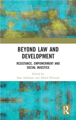 Beyond Law and Development ― Resistance, Empowerment and Social Injustice