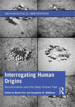 Interrogating Human Origins ― Decolonisation and the Deep Human Past