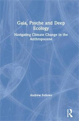 Gaia, Psyche and Deep Ecology ― Navigating Climate Change in the Anthropocene