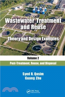 Wastewater Treatment and Reuse Theory and Design Examples, Volume 2:：Post-Treatment, Reuse, and Disposal