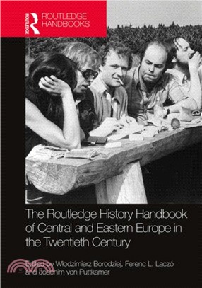 The Routledge History Handbook of Central and Eastern Europe in the Twentieth Century：Volume 3: Intellectual Horizons